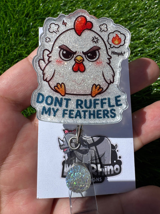 “Don’t Ruffle My Feathers”  Funny Chicken